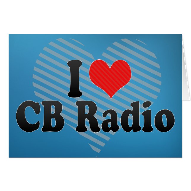 I Love CB Radio (Front Horizontal)