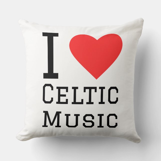 I love Celtic music Cushion (Front)