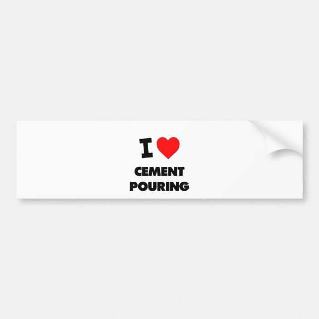 I love Cement Pouring Bumper Sticker (Front)