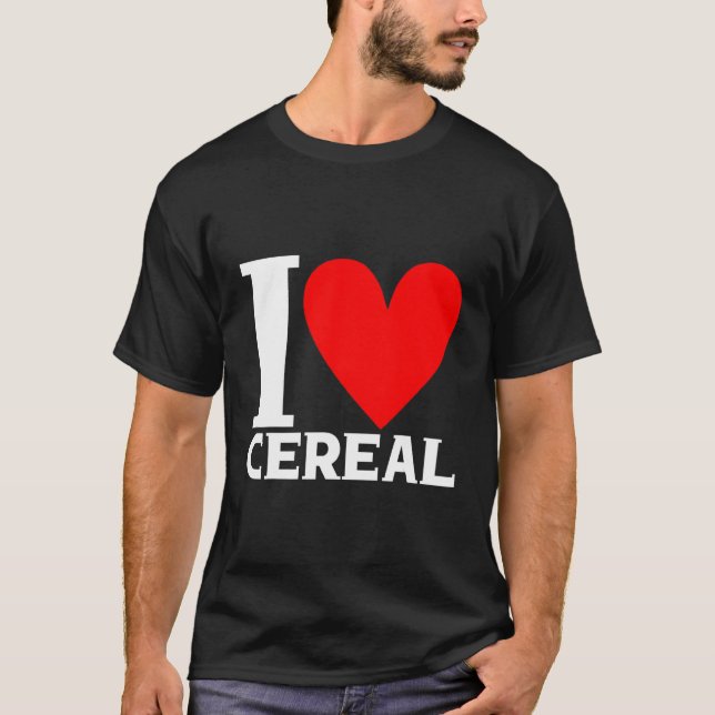 I Love Cereal T-Shirt (Front)