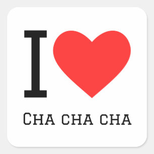 I love cha cha cha square sticker