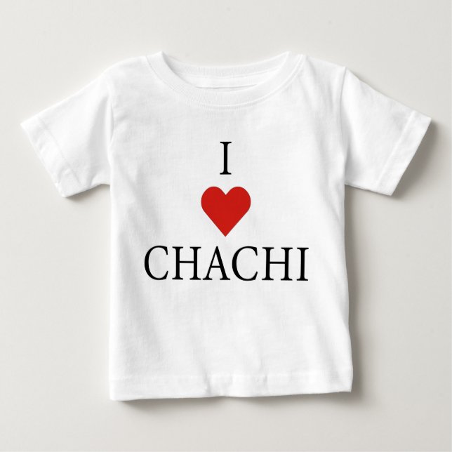 I LOVE CHACHI Baby T-Shirt  (Front)