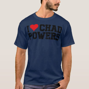 I Love Chad Powers Vintage Black Text T-Shirt