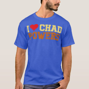 I Love Chad Powers Vintage Retro Text T-Shirt
