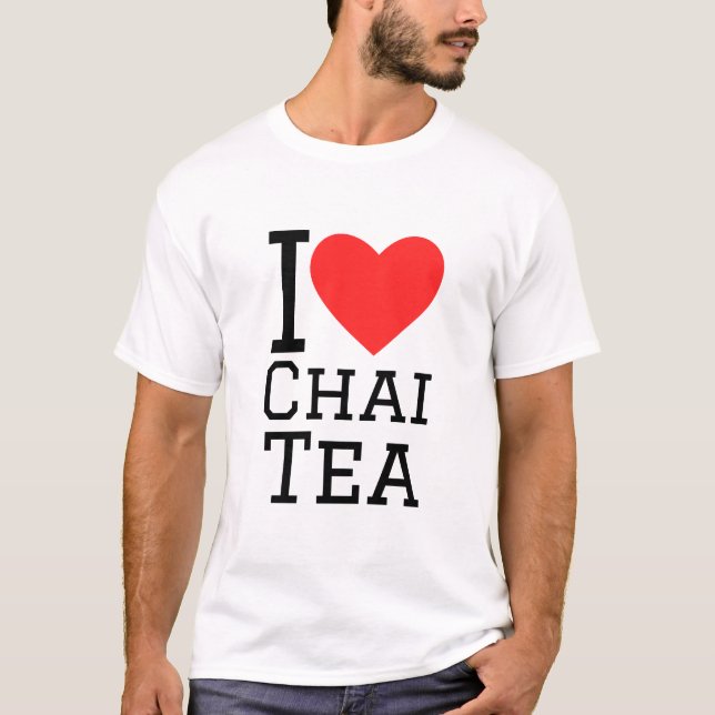 I love chai tea T-Shirt (Front)