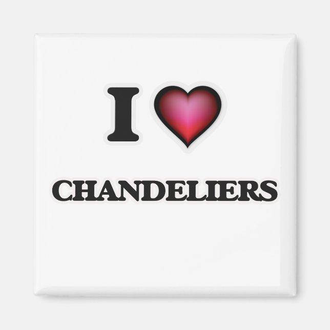 I love Chandeliers Magnet (Front)