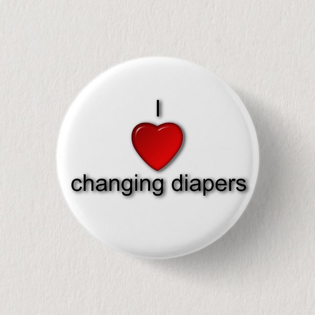 I love changing diapers 3 cm round badge (Front)