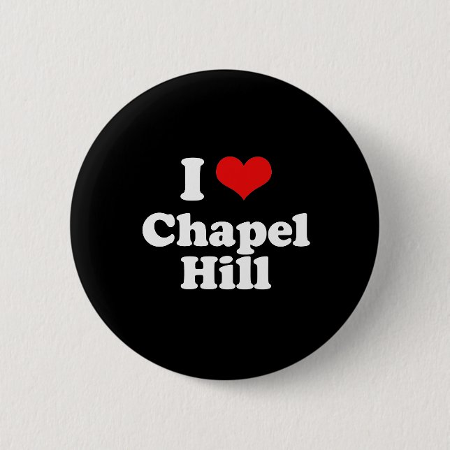 I Love Chapel Hill Tshirt White Tshirt 6 Cm Round Badge (Front)