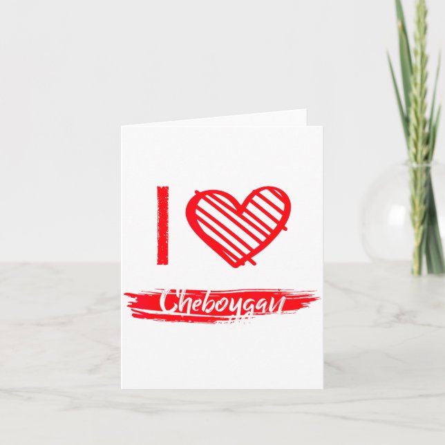 I Love Cheboygan I Heart Cheboygan  Card (Front)