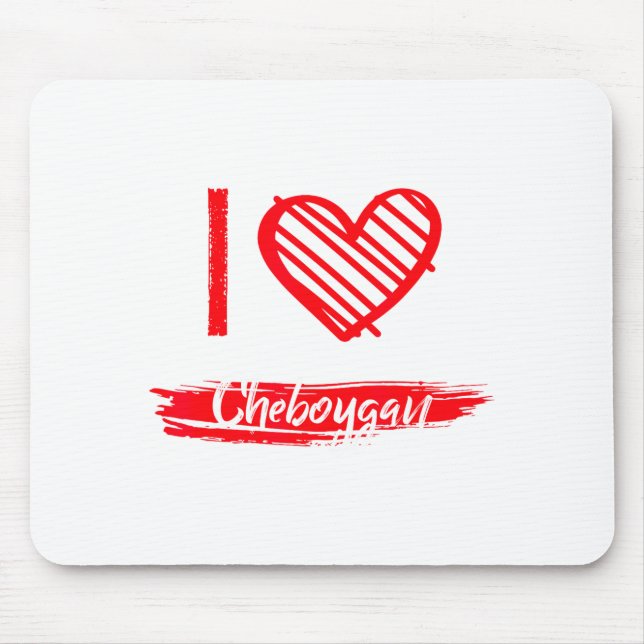 I Love Cheboygan I Heart Cheboygan  Mouse Pad (Front)