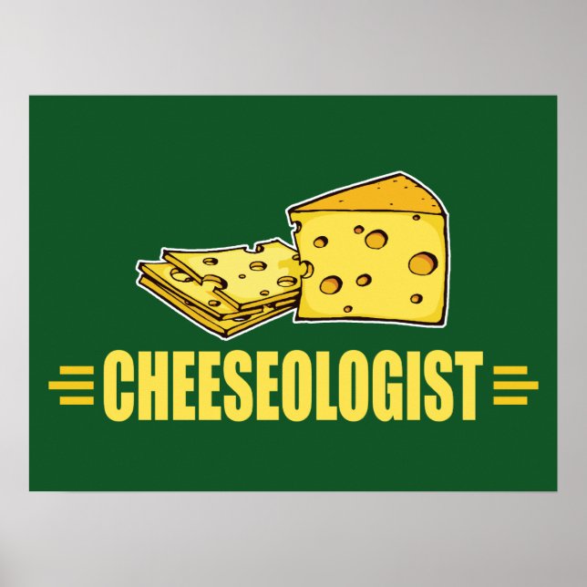 I Love Cheese! Funny Cheeseologist Poster (Front)