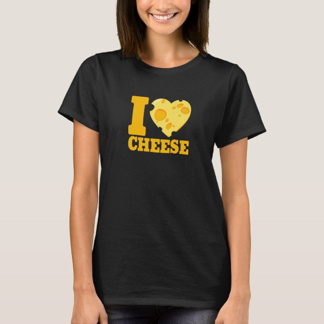 I love cheese heart Cheese 's day cheesy   2 T-Shirt (Front)