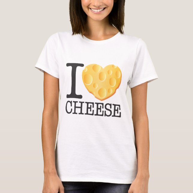 I Love Cheese T-Shirt (Front)