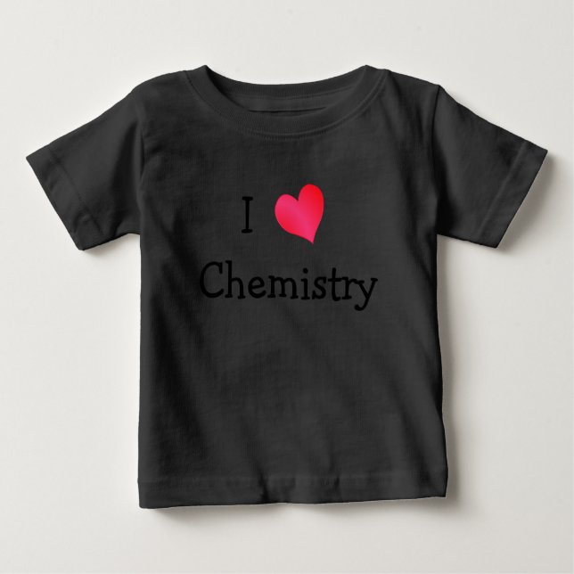 I Love Chemistry Baby T-Shirt (Front)