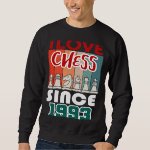 I love chess since 1993 sweatshirt