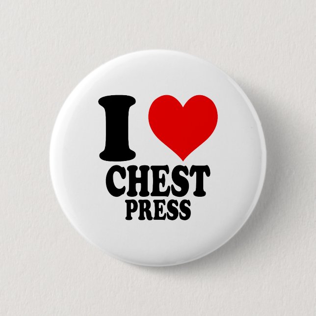 I Love Chest Press  6 Cm Round Badge (Front)