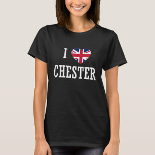 I Love Chester England Union Jack Flag Heart Engli T-Shirt