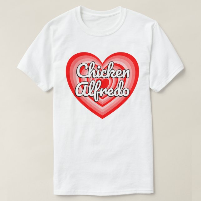 I Love Chicken Alfredo Heart Funny Pasta Lover T-Shirt (Design Front)