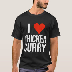 I Love Chicken Curry Heart Funny Gift T Shirt