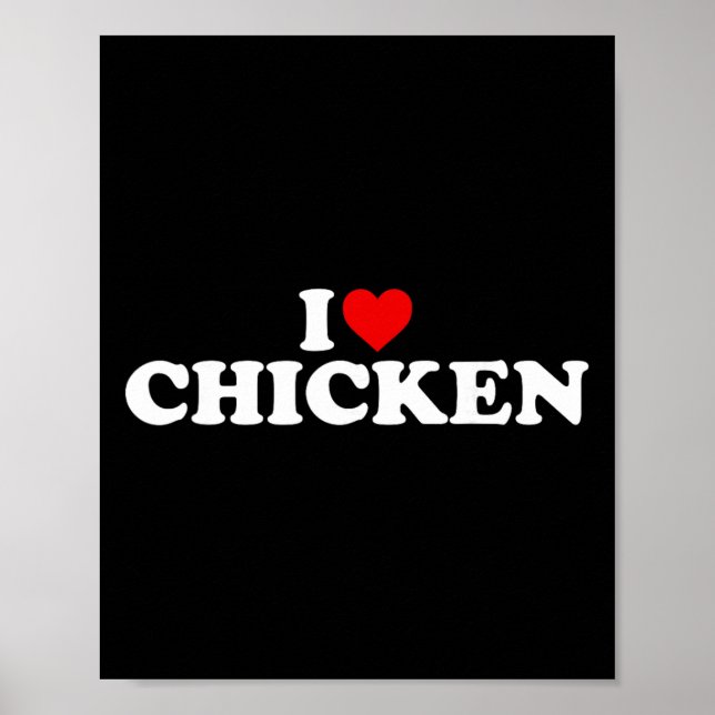 I Love Chicken - Heart  Poster (Front)