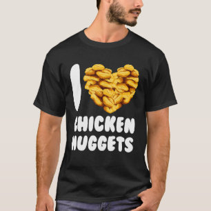 I Love Chicken Nuggets Cute Foodie Fast Food T-Shirt