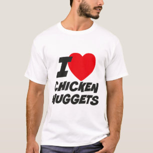 I Love Chicken Nuggets T-Shirt