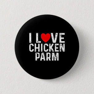 I Love Chicken Parm Lovers Funny Italian Foodie Pa 6 Cm Round Badge