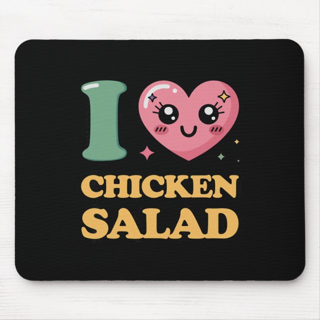 I Love Chicken Salad  Mouse Pad (Front)