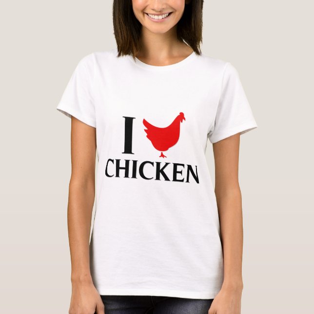 I Love Chicken T-Shirt (Front)