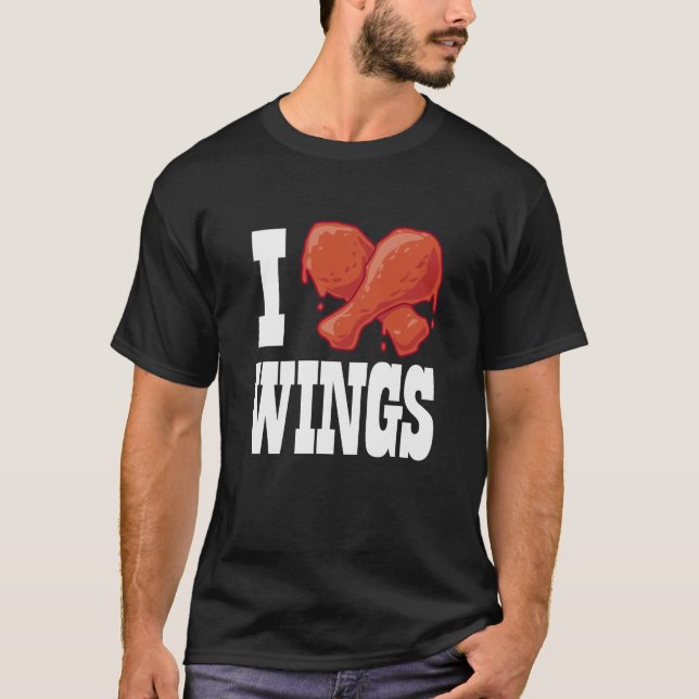 I Love Chicken Wings T-Shirt (Front)
