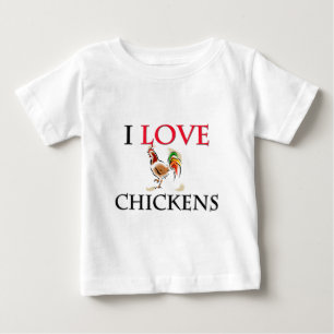 I Love Chickens Baby T-Shirt
