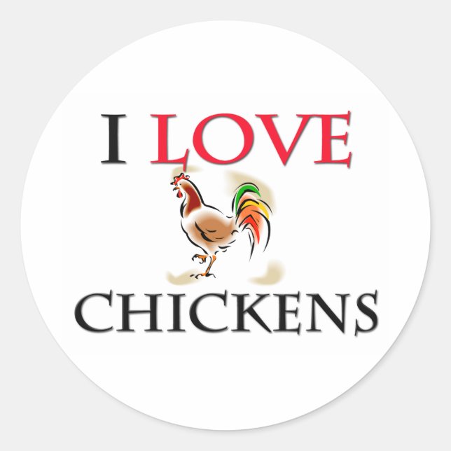 I Love Chickens Classic Round Sticker (Front)
