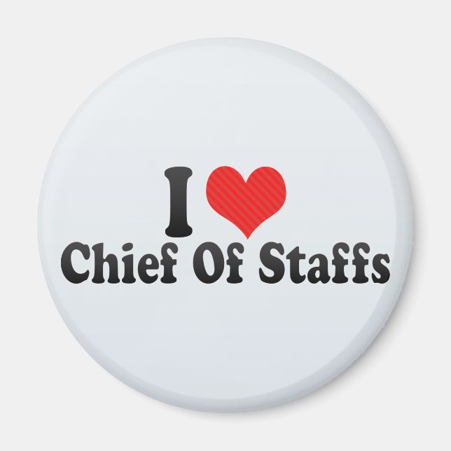 I Love Chief Of Staffs Magnet (Front)