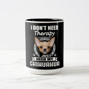 I Love Chihuahua Dog I Need Chihuahua Two-Tone Coffee Mug
