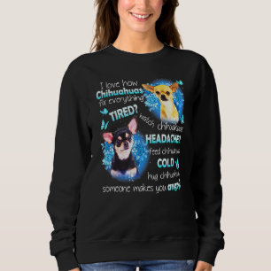 I Love Chihuahuas Fix Everything Tired Watch Chihu Sweatshirt
