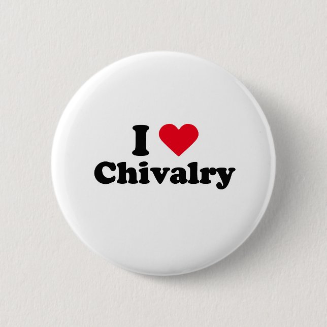 I love chivalry 6 cm round badge (Front)