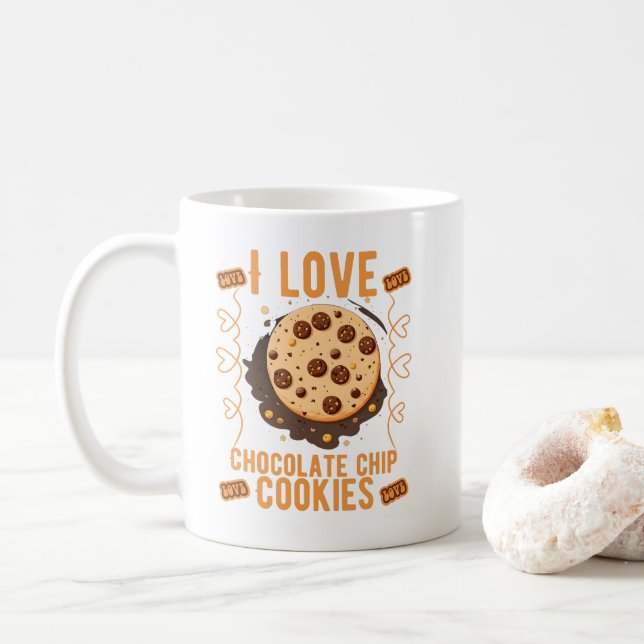 I love chocolate chip cookies coffee mug (With Donut)