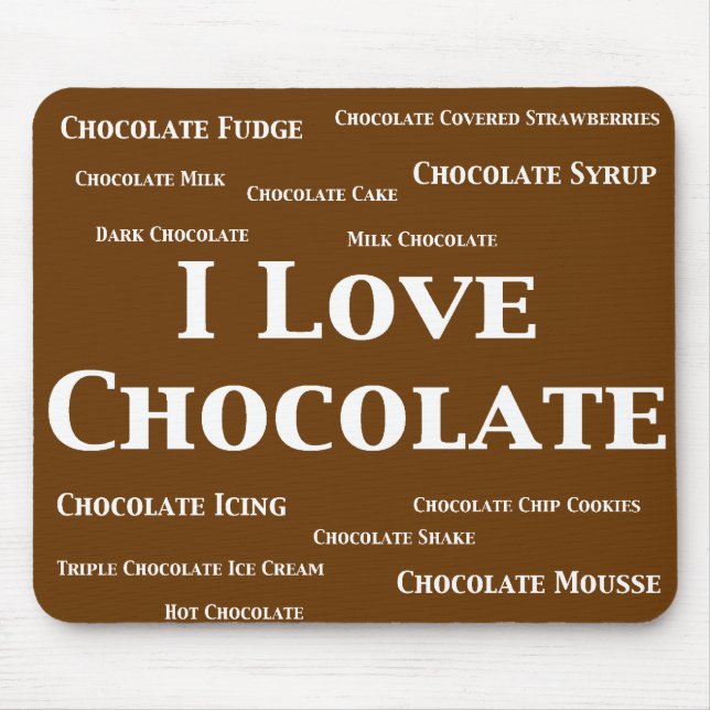 I Love Chocolate Gifts Mouse Pad (Front)