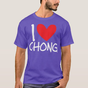 I Love Chong Name Personalised Men Guy BFF Friend  T-Shirt