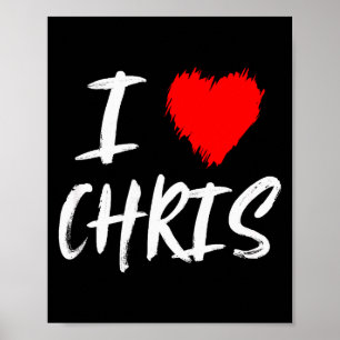 I Love Chris Boyfriend Husband Son Dad Valentine  Poster