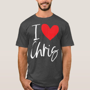 I Love Chris Name Personalised Girl Woman BFF Frie T-Shirt