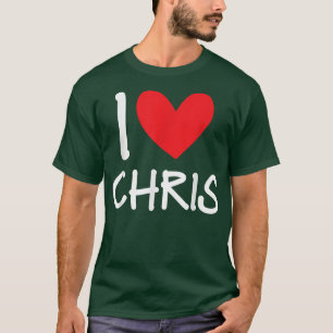 I Love Chris Name Personalised Men Guy BFF Friend  T-Shirt