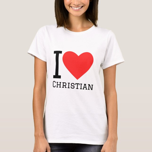 I love Christian  T-Shirt (Front)