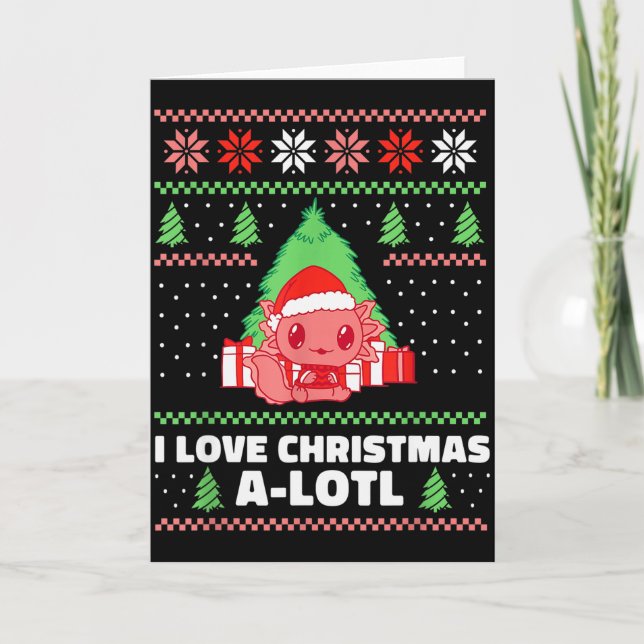 I Love Christmas A-lotl Axolotl In Santa Hat Ugly  Card (Front)