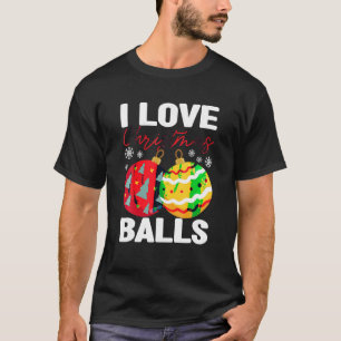 I Love Christmas Balls Women Xmas Inappropriate Di T-Shirt