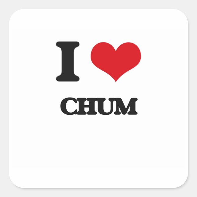 I love Chum Square Sticker (Front)