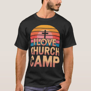 I Love Church Camp Faith T-Shirt