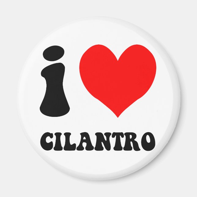 i love cilantro magnet (Front)