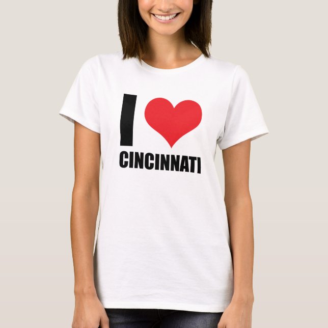 I love Cincinnati  T-Shirt (Front)