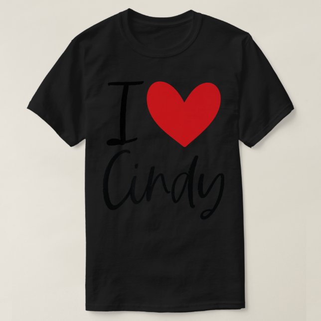 I Love Cindy Name Personalized Girl Woman BFF Frie T-Shirt (Design Front)